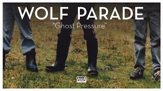 Watch Wolf Parade Ghost Pressure video