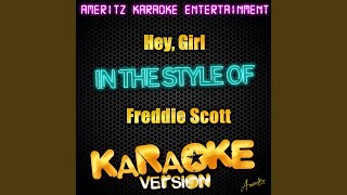 Hey Girl In The Style Of Freddie Scott Karaoke Version Hey Girl In The Style Of Freddie Scott Karaoke Version