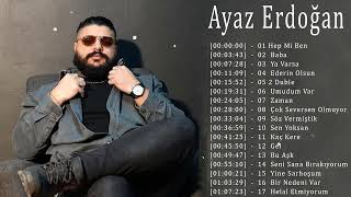 Ayaz Erdoğan 2022 Mix ~ The Best of Ayaz Erdoğan ~ Greatest Hits,  Album