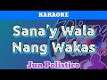 Sana'y Wala Nang Wakas by Jun Polistico (Karaoke)