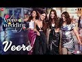 Veere | Veere Di Wedding |Kareena, Sonam, Swara, Shikha |Vishal, Aditi, Iulia, Dhvani, Nikita, Payal