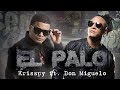 Krisspy - El Palo (Audio Original) Ft. Don Miguelo
