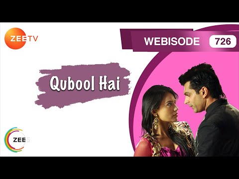 Qubool Hai - Episode 726  - August 07, 2015 - Webisode