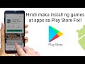 Bakit hindi maka download sa play store || ayaw mag-install ng apps at games sa paly store FIX!!
