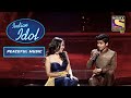 Salman और Neha का Amazing Duet "Mile Ho Tum" गाने पर | Neha Kakkar | Indian Idol | Peaceful Music