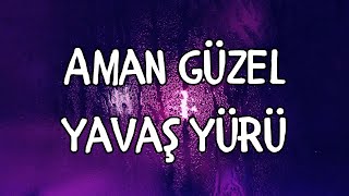 Halo Dayı Ft. Azer Bülbül - Aman Güzel Yavaş Yürü Lyricssözleri Mix Playlist