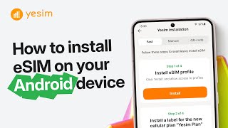 How To Install Yesim Esim On Your Android Device - Easy Step-By-Step Guide