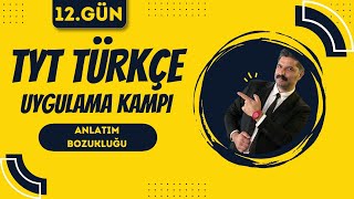 Tyt Türkçe Uygulama Kampı 12.Gün Anlatım Bozukluğu Rüştü Hoca