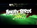 Anuncian Angry Birds Space con video desde la Estación Espacial Internacional