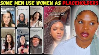Beware Of Men Who Use Women As Placeholders
