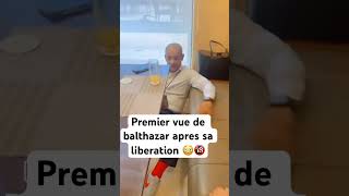 Balthazar Sa Reaction Apres Sa Liberation