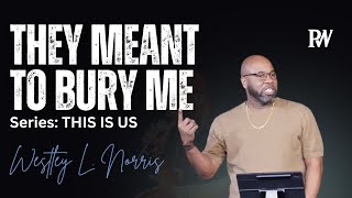 This Is Us They Meant To Bury Me Westley L. Norris