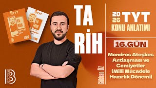 16 Tyt Tarih -Mondros Ateşkes Antlaşması Ve Cemiyetler Milli Mücadele Hazırlık Dönemi - Gökhan Öz