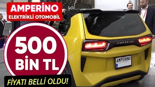 Amperinonun Fiyatı Açıklandı. 15-18 Bin Dolar. Yerli Elektrikli Otomobil Amperino