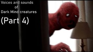 Voices And Sounds Of Dark Mind Creations Part 4