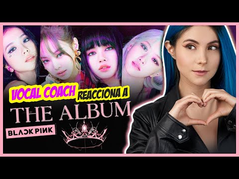 BLACKPINK - The Album | VOCAL COACH REACCIONA | Gret Rocha