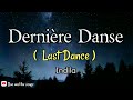 Dernière Danse ( Last Dance )– Indila | Lyrics French + Eng.