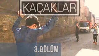 Kaçaklar 3.Bölüm (2017)