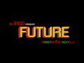 FUTURE AND DJ ESSCO 56 NIGHT LIVE