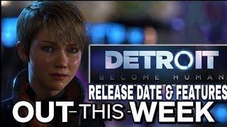 Sony Interactive Entertainment-Detroit: Become Human|RELEASE DATE|FEATURES|