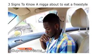3 Signs To Know A Nigga IS about to eat a freestyle! by RDCworld1/SupremeDreams_1