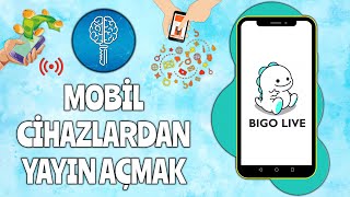 Bigo Live Mobil Cihazlardan Yayın Açmak [ Tüm Yayın Çeşitleri ]