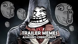 TRAILER MEMES (Assassin's Creed: Unity)
