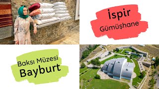 Gümüşhane - Bayburt Baksı Müzesi - İspir