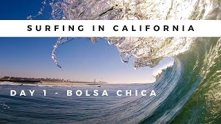 What Surfing in California is Really Like - Day 1 of 10 - Bolsa Chica State Beach