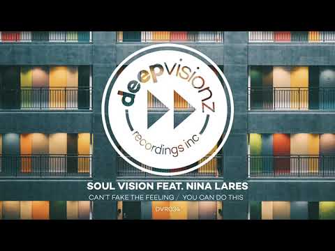 Soul Vision feat. Nina Lares | Can't Fake The Feeling | Sandy Rivera Mix