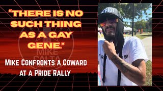 Mike Confronts A Coward At A Pride Festival