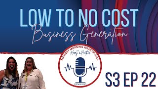 S3 Ep 22 - Low to No Cost Business Generation