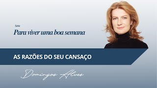 As razões do seu cansaço