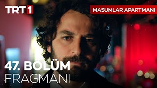 Masumlar Apartmanı 47. Bölüm Fragmanı