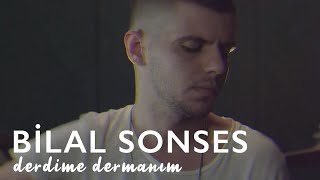 Bilal Sonses - Derdime Dermanım