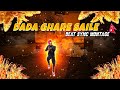 Dada Ghare Saile  - Beat Sync | Free Fire Best Edited