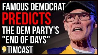 Famous Democrat Predicts Democrats "End Of Days," Says Bernie Sanders Far left Is A Cult