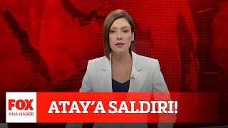Ataya Saldırı 31 Ağustos 2020 Gülbin Tosun Ile Fox Ana Haber