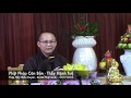 Phật Pháp Căn Bản - Thập Nhị Nhân Duyên - Thầy Hạnh Tuệ