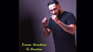 Ernim Ibrahimi - Te Bastria