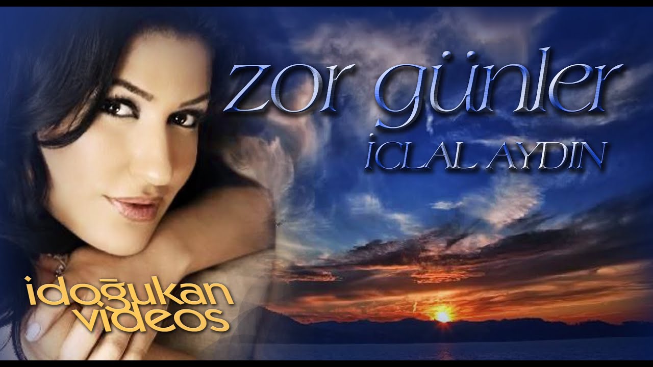 Zor Günler-İclal Aydın
