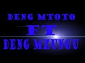DENG MTOTO FT DENG MZUNGU|SOUTH SUDAN MUSIC|OFFICIAL
