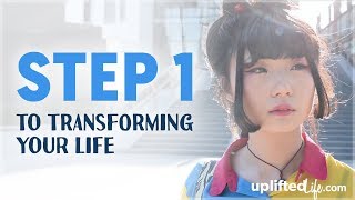 Step #1 To Transforming Your Life