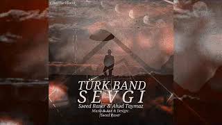 Turk Band - Sevgi {Yorulmusam men hamidan}