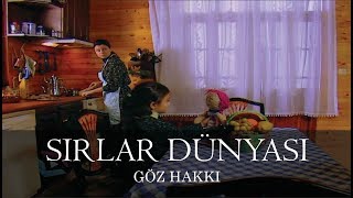 Sırlar Dünyası - GÖZ HAKKI