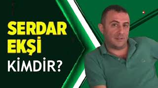Serdar Ekşi Kimdir? Serdar Ekşioğlu Nerelidir? Ne Iş Yapar?