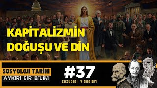 Protestan Çalışma Ahlakı Ve Kapitalizmin Ruhu - Max Weber - Aykırı Bir Bilim Sosyoloji 37