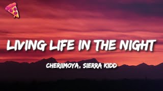 Cheriimoya, Sierra Kidd - Living Life In The Night