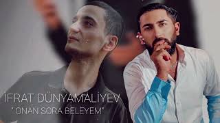 İfrat - Onan Sora Beleyem Tam Verisyon 2024