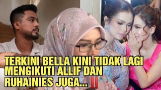 Terkini Bella Tidak Lagi Mengikuti Aliff Dan Ruhainis Juga..